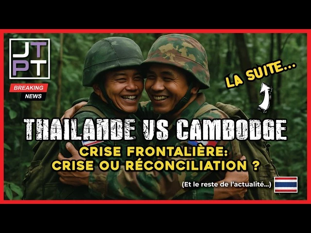 🚨 Crise Frontalière : La Thaïlande VS Cambodge, Crise ou réconcilation ? #thaïlande #cambodge #jtpt